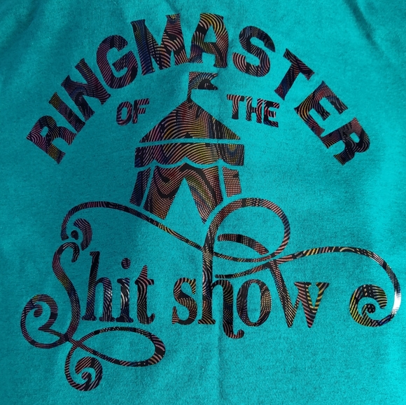 Turquoise T Shirt With Rainbow "Ringmaster Of The Shit Show" Decal - Picture 5 of 7